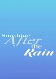 《Sunshine after the rain(校园1v1)》2024最新章节 Sunshine after the rain(校园1v1)免费阅读